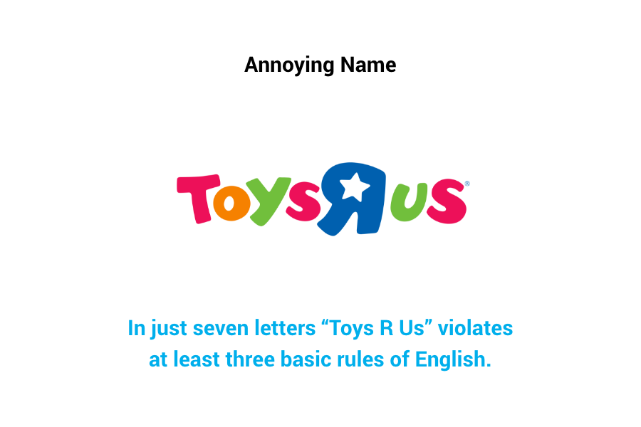 Toys R Us - annoying name
